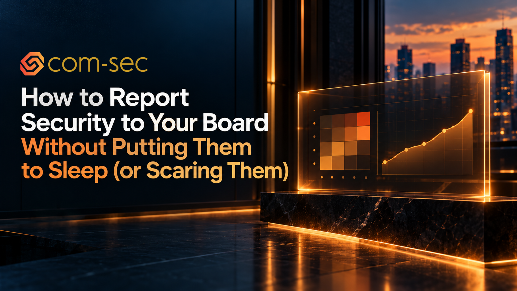 How to Report Security to Your Board Without Putting Them to Sleep (or Scaring Them)