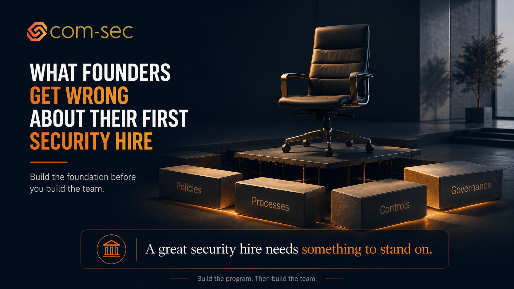What Founders Get Wrong About Hiring Their First Security Person